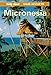 Lonely Planet Micronesia (Micronesia, a Travel Survival Kit, 3rd ed) by 