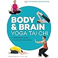 Body & Brain Yoga Tai Chi: A Beginner's Guide to Holistic Wellness