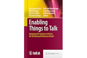 Enabling Things to Talk: Designing IoT solutions with the IoT Architectural Reference Model