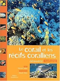 Le  corail et les récifs coralliens