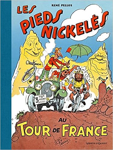 Amazon Fr Les Pieds Nickeles Au Tour De France Montaubert Roland De Pellos Monsieur Rene Livres
