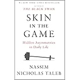 Skin in the Game: Hidden Asymmetries in Daily Life (Incerto)