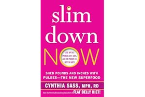 Slim Down Now: Shed Pounds and Inches with Pulses -- The New Superfood