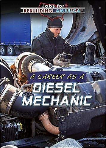 A Career As A Diesel Mechanic Jobs For Rebuilding America Culp Jennifer 9781508179856 Amazon Com Books