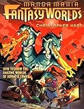 Manga Mania Fantasy Worlds: How to Draw the Amazing Worlds of Japanese Comics Manga Mania Fantasy Worlds: How to Draw the Amazing Worlds of Japanese Comics