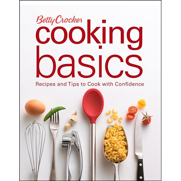 Betty Crocker's Cooking Basics: Learning to Cook With