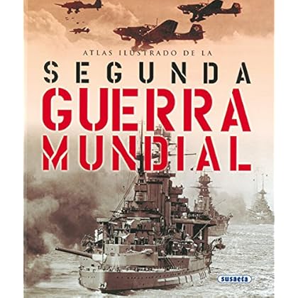 La segunda guerra mundial (atlas ilustrado) La segunda guerra mundial (atlas ilustrado)