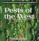 Pests of the West, Revised: Prevention and Control for Today's Garden and Small Farm by 