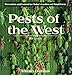 Pests of the West, Revised: Prevention and Control for Today's Garden and Small Farm by 