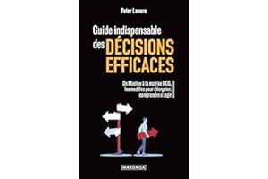 Guide indispensable des décisions efficaces: De Maslow à la matrice BCG – modèles, outils et stratégies pour analyser, décide