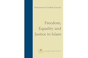 Freedom, Equality and Justice in Islam (Fundamental Rights and Liberties in Islam)