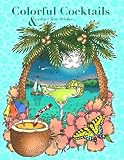 Colorful Cocktails, and Other Fine Drinks...: A Coloring Book by Janelle Dimmett