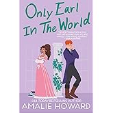 ONLY EARL IN THE WORLD: A Taming of the Dukes novella