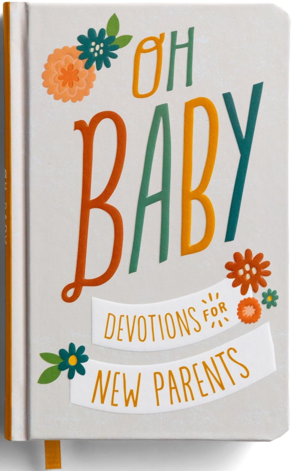 Oh, Baby! Devotions for New Parents Oh, Baby! Devotions for New Parents Oh, Baby! Devotions for New Parents Hardcover Kindle