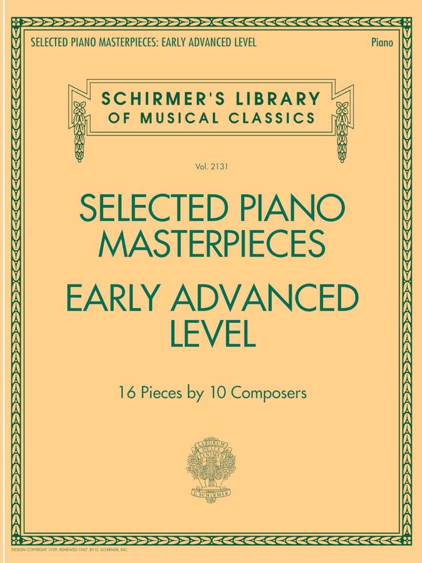 Selected Piano Masterpieces - Early Advanced Level (Piano Book): 16 Pieces by 10 Composers (Schirmer's Library of Musical Classics, 2131)