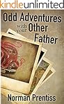 Odd Adventures with your Other Father