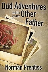 Odd Adventures with your Other Father