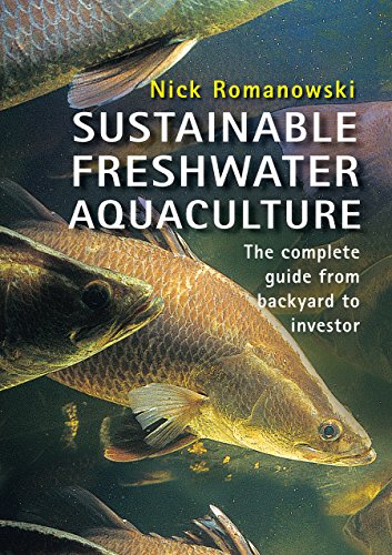 [B.E.S.T] Sustainable Freshwater Aquacultures: The Complete Guide from Backyard to Investor [T.X.T]