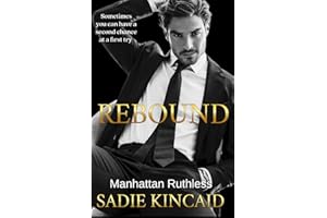 Rebound: A standalone, second chance romance (Manhattan Ruthless)