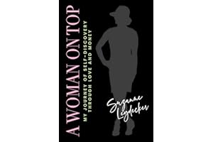 A Woman on Top: My Journey of Self-Discovery Through Love and Money