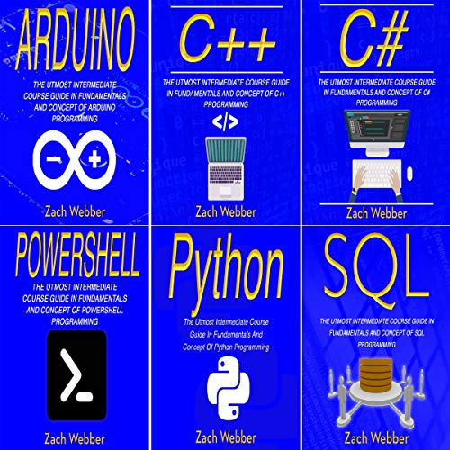 Coding Languages Halfway: 6 Books in 1: Programming in Arduino, C++, C#, Powershell, Python & SQL by Zach Webber