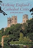 Walking England's Cathedral Cities by