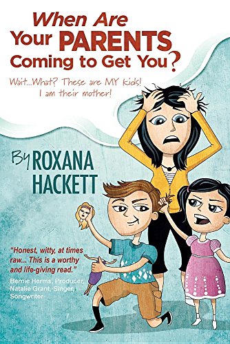 When Are Your Parents Coming to Get You?: Wait... What? These Are My Kids and I Am Their Mother!