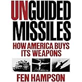 Unguided Missiles: How America Buys Its Weapons