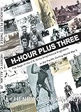 H-Hour Plus Three: The Saga of the US Army Amphibious Engineers in the Pacific during World War II by Henry C. Allan Jr.