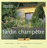 Jardin champêtre : Reportages-idées-portraits de plantes by 