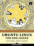 Ubuntu Linux for Non-Geeks: A Pain-Free, Project-Based, Get-Things-Done Guidebook cover