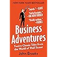 Business Adventures: Twelve Classic Tales from the World of Wall Street