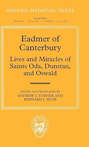 Download Eadmer of Canterbury: Lives and Miracles of Saints Oda, Dunstan, and Oswald PDF