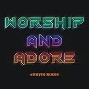Worship And Adore
