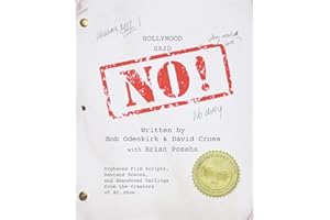 Hollywood Said No!: Orphaned Film Scripts, Bastard Scenes, and Abandoned Darlings from the Creators of Mr. Show