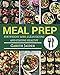 Meal Prep: The Essential Cookbook To Weight Loss, Clean Eating And Staying Healthy with Easy to Cook Recipes, Meal Prep Guide For Beginners