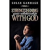 Strengthening Your Relationship with God