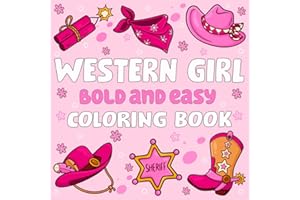 Western Girl Bold and Easy Coloring Book: Rustic Scenes and Retro Cowgirl Adventures for Stress-Free Coloring Fun