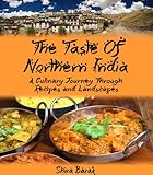 Indian Food Cookbook:The Taste of Northern India: A Culinary Journey Through Recipes and Landscapes (culinary journey cookbooks Book 1)