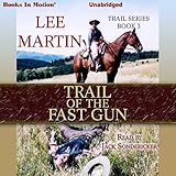 Trail of the Fast Gun: Trail Series, Book 3