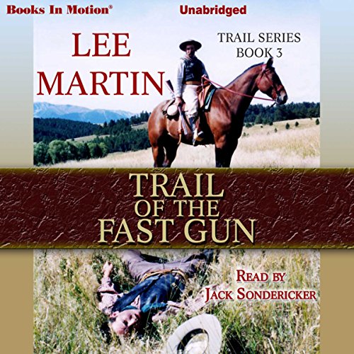 Trail of the Fast Gun: Trail Series, Book 3