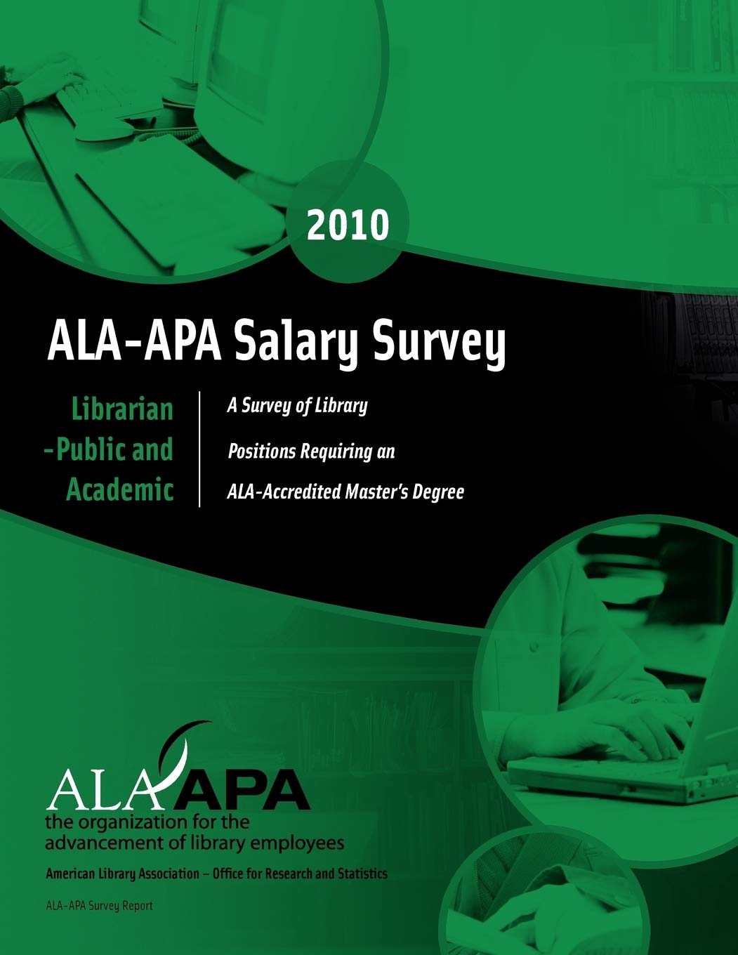 Buy ALA-APA Salary Survey 2010: Librarian-Public and Academic: A Survey of  Library Positions Requiring an ALA-Accredited Master's Degree (ALA-APA  Salary Survery: Librarian - Public & Academic) Book Online at Low Prices in