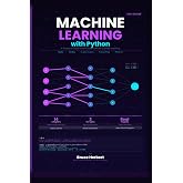 Machine Learning with Python: A Practical Guide from Fundamentals to Deep Learning for Beginners &amp; Developers