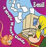 E-Mail: A Magic Mouse Guide (Magic Mouse Guides) by 