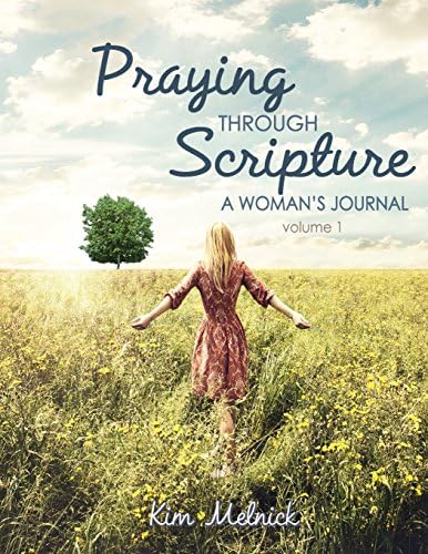 Praying Through Scripture: NIV - A Woman's Journal - A 6 Month Guide to Prayer and Scripture Memorization