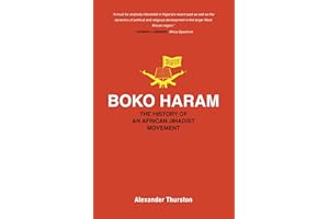 Boko Haram: The History of an African Jihadist Movement (Princeton Studies in Muslim Politics)