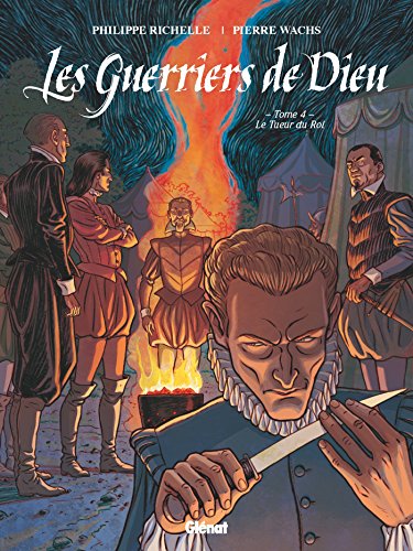 Les Guerriers de Dieu - Tome 04: Le Tueur du Roi (Les Guerriers de Dieu (4)) (French Edition) by