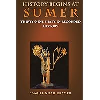 History Begins at Sumer: Thirty-Nine Firsts in Recorded History