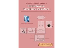 Hydraulic Systems Volume 2: Electro-Hydraulic Components and Systems