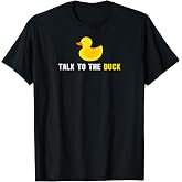 Talk To The Duck Computer Science Programming Coding T-Shirt